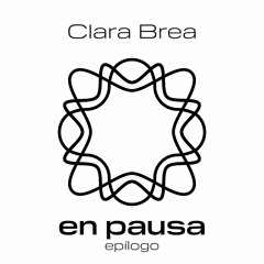 En Pausa - Epílogo -  Memoria Resonante por Clara Brea