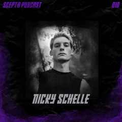 Scepta Podcast 010 | Nicky Schelle