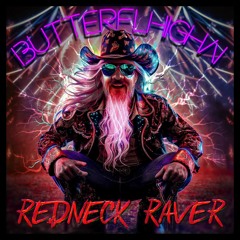 ButterflHighAi - "Redneck Raver"