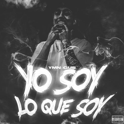 Stream YMN Gus - Yo Soy Lo Que Soy (Official Audio) by YMN Gus | Listen