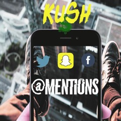 Kush Money - Mentions (Uss)