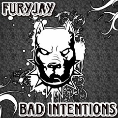FuryJay - Bad Intentions
