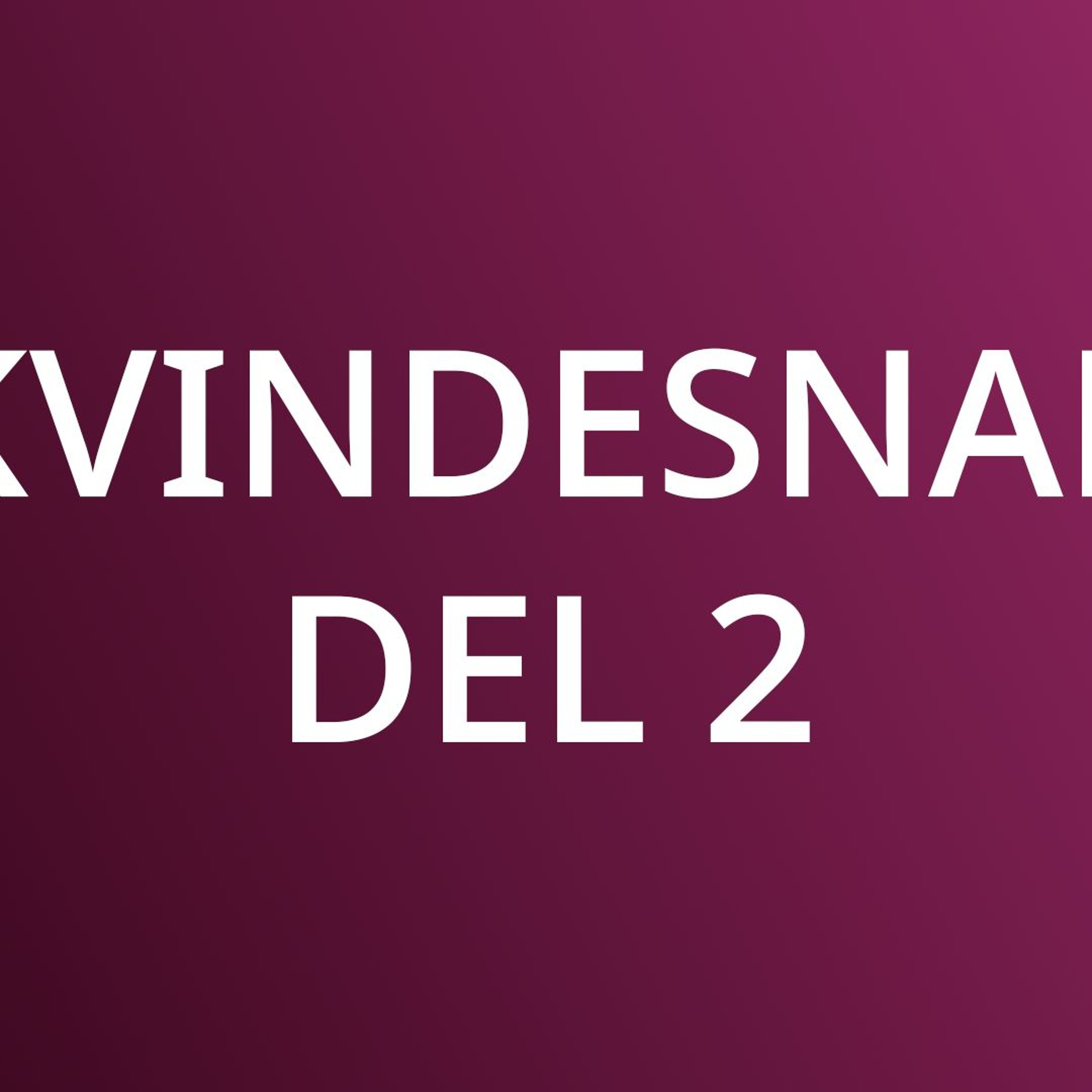 Afsnit 5 - Kvindesnak del 2