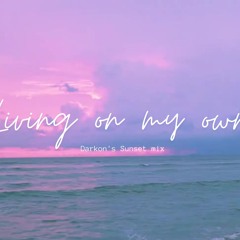 Living On My Own(Darkon's Sunset Mix)