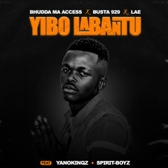Yibo Labantu (feat. YanoKinqz & Spirit-Boyz)