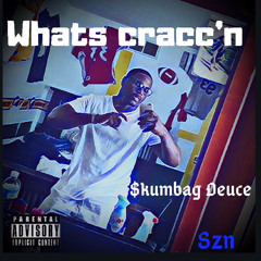 $kumbag Deuce - What’s Cracc’n