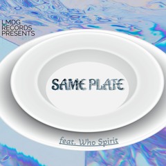 Same Plate (feat. Who Spirit)