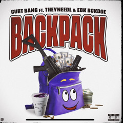 BackPack (feat. EBK BckDoe & TheyNeedL) CURT BANGZ