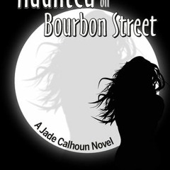 *[Book] PDF Download Haunted on Bourbon Street BY Deanna Chase