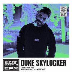 House Saladcast 969 | Duke Skylocker