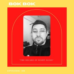 The Decade Of Night Slugs With Bok Bok