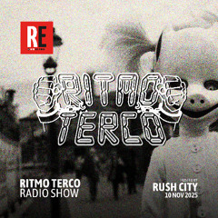 RE - RITMO TERCO RADIO SHOW EP 20 by RUSH CITY