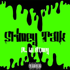Slimey Talk (Feat. Lo Slimey)