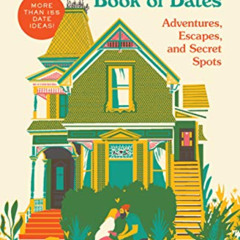 FREE EPUB ✅ The Portland Book of Dates: Adventures, Escapes, and Secret Spots (The Bo