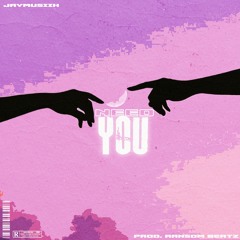 NEED YOU