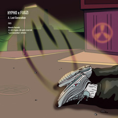 Hypho ft. Fugzii - Lost Generation (OUT NOW)