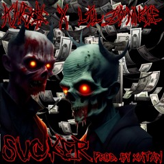 Sucker Ft. Lil Zombie(Prod. By XataN)