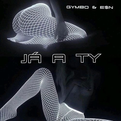 GYMBO X ESN - JÁ A TY