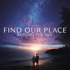 Find Our Place (Beyond the Sky)