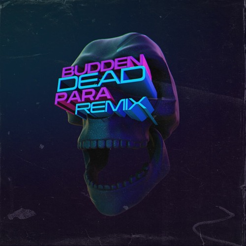 Budden - Dead (Para Remix) *5K FREE DOWNLOAD*