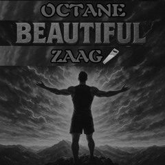 BEAUTIFUL ZAAG ( octane bootleg )