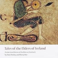Read Pdf Tales of the Elders of Ireland (Oxford World's Classics) by Ann Dooley (Translator),Harry R