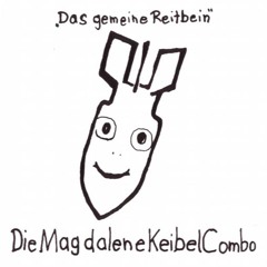 Die Magdalene Keibel Combo - Du hast mich angeschmiert