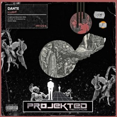 Dante - Lust Projekted Records PK014