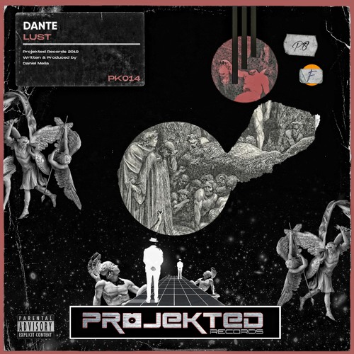 Dante - Lust Projekted Records PK014 OUT NOW