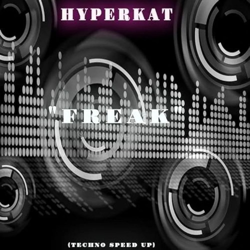 FREAK (Techno Speed Up Version) OUT NOW , LINK ON BUY !