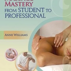 GET PDF EBOOK EPUB KINDLE Massage Mastery: From Student to Professional (LWW Massage Therapy and Bod