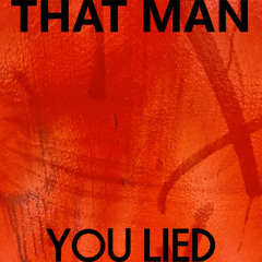 That Man - You Lied (feat I Manic Alice)