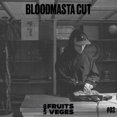 bloodmasta cut x fruits und veges podcast #02