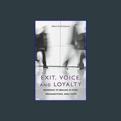 #^D.O.W.N.L.O.A.D 💖 Exit, Voice, and Loyalty: Responses to Decline in Firms, Organizations, and St