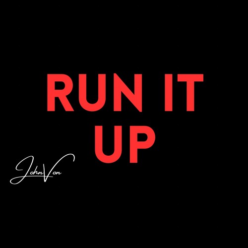 JohnVon - Run It Up