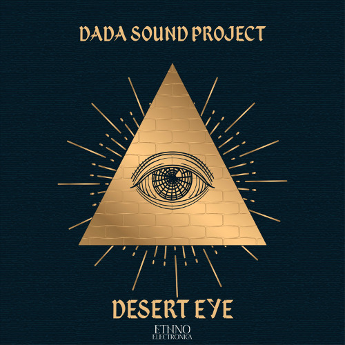 DaDa Sound Project - Desert Eye (Original Mix) [Ethno Electronica]