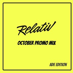 Relativ - October Promo Mix (ADE Edition)