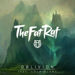 TheFatRat - Oblivion Feat. Lola Blanc