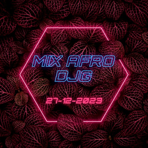 MIX AFRO DJG  27 - 12 - 2023