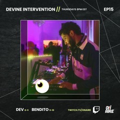 Devine Intervention - EP15 - 20211216 - ft. Bendito