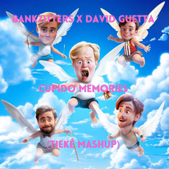 Bankzitters x David Guetta - Cupido Memories (TieKé Mashup)