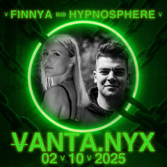 Finnya b2b Hypnosphere at VANTA.NYX 021025