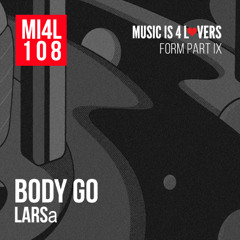 LARSa - Body Go (Original Mix) [Music is 4 Lovers] [MI4L.com]