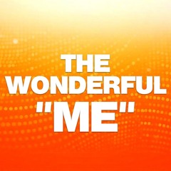 The Wonderful "ME"