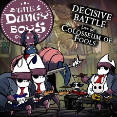 Hollow Knight - Decisive Battle - The Dungy Boys Live @ Colosseum of Fools