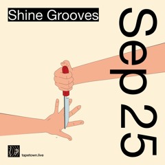 shine grooves // @ tapetown.live // 25-09-2022