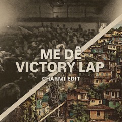Me Dê Victory Lap