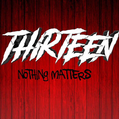 NOTHING MATTERS™