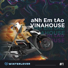 Anh Em Tao Vinahouse #01 - WINTERLOVER