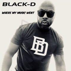 Black-D - Where My Music Went